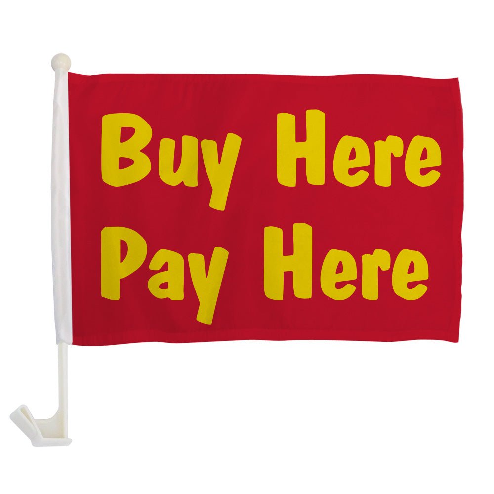 Buy Here Pay Here Single - Sided Car Flag - Flags Importer