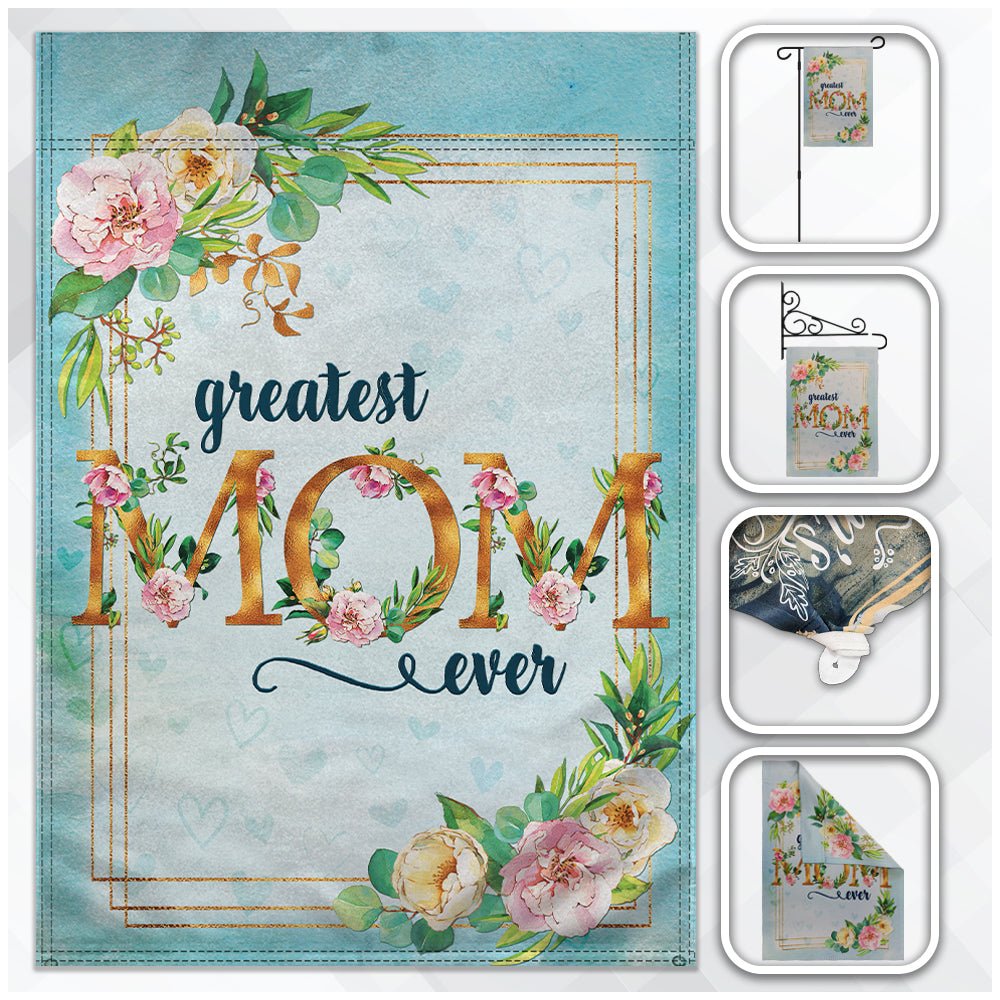 H&G Studios Greatest Mom Ever 12x18in Garden Flag - Flags Importer