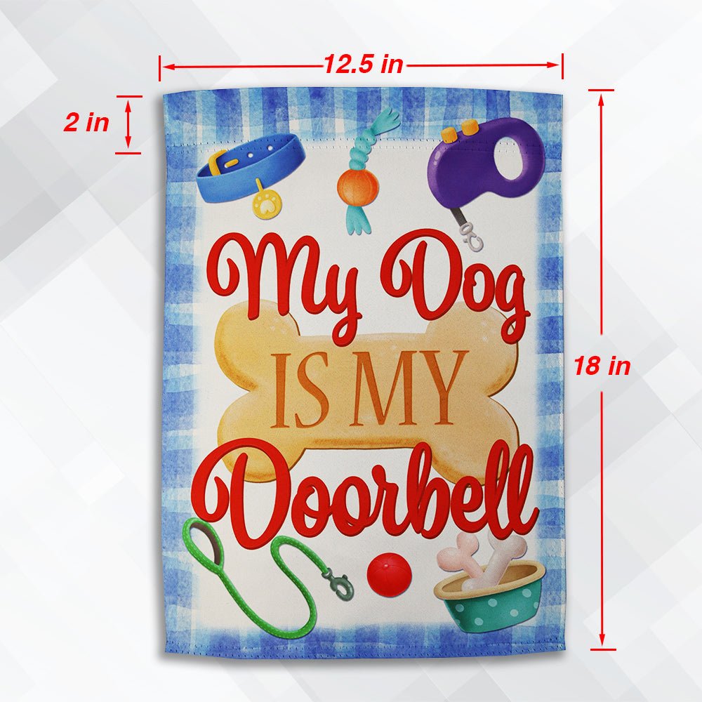 H&G Studios My Dog is My Doorbell 12x18in Garden Flag - Flags Importer