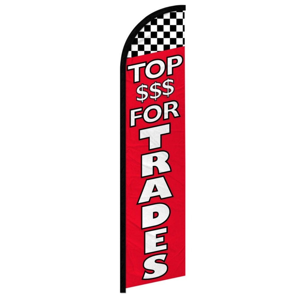 Top Dollar for Trades Windless Banner Flag - Flags Importer