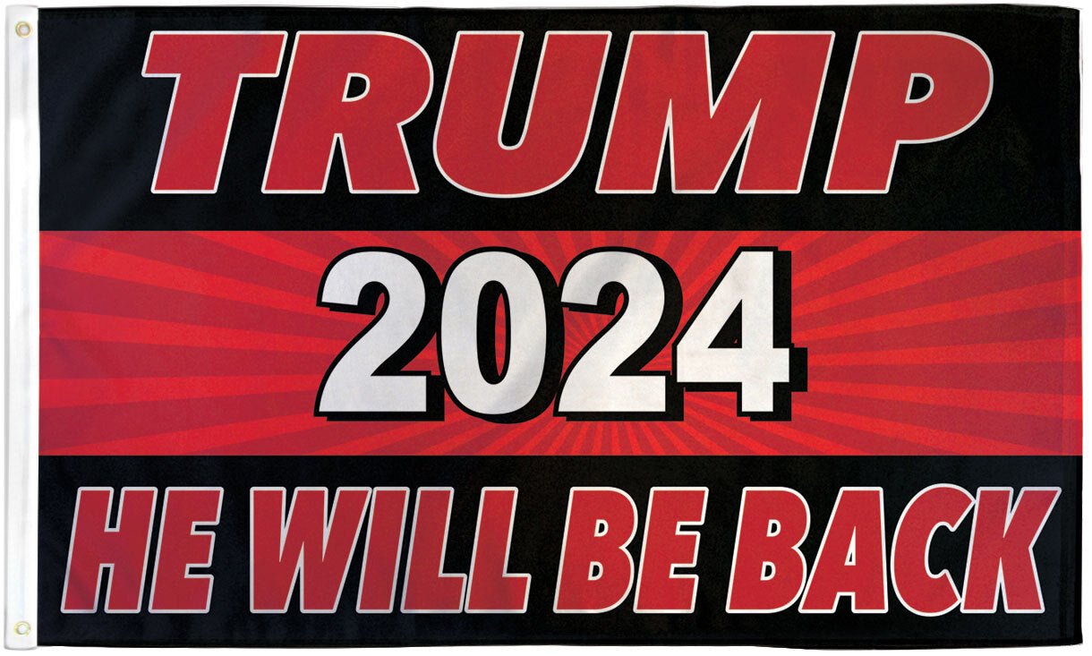 Trump 2024 (He Will Be Back) Flag 3x5ft Poly - Flags Importer