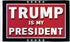 Trump is My President Flag 3x5ft Poly - Flags Importer