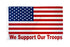 We Support Our Troops (USA) Flag 3x5ft Poly - Flags Importer